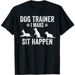 Dog Trainer I Make Sit Happen Vintage Pet Trainer T-Shirt