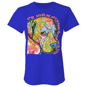 Dogs Speak To Those WHO Listen - Dean Russo Dog - Ladies Cotton T-Shirt