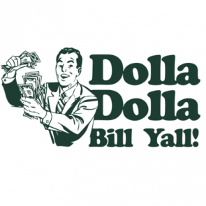 Dolla Dolla Bill Yall Tshirt