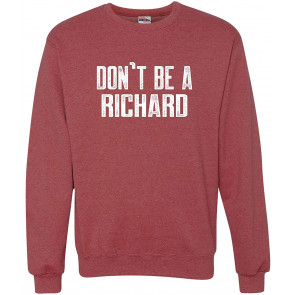 Don't Be A Richard T-Shirt