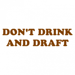 Dont Drink And Draft Shirt