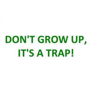 Dont Grow Up Its A Trap Shirt