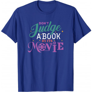 Don't Judge A Book By It's Movie T-Shirt