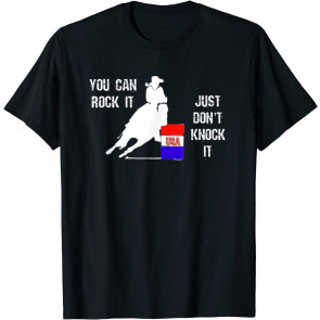 Dont Knock It Patriotic Red White Blue Rodeo Barrel Racer T-Shirt