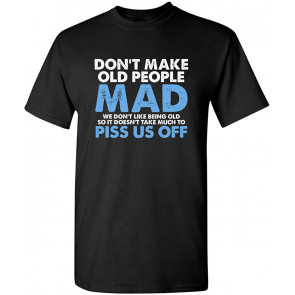 Don't Make Old People Mad T-Shirt