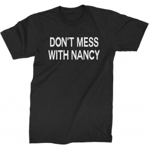 Don't Mess With Nancy Pelosi T-Shirt