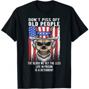 Don't Piss Off Old People Fathers Day 4th Of July Uncle Sam T-Shirt