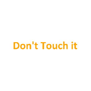 Dont Touch It Tshirt