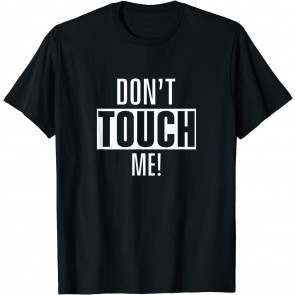 Don't Touch Me Just Watch Hands Off Fingers T-Shirt