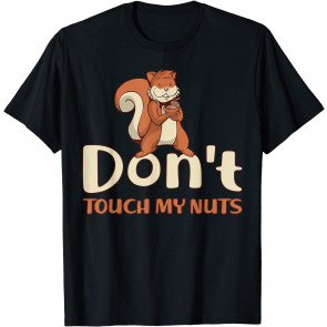 Don't Touch My Nuts T-Shirt
