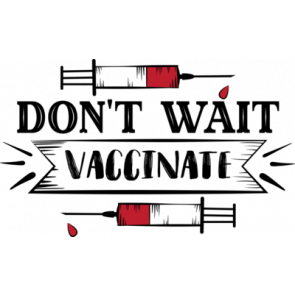 Dont Wait Vaccinate T-Shirt