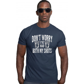 Don't Worry I've Had Both My Shots T-Shirt