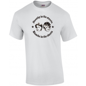 Dorothy In The Street Blanche In The Sheets T-Shirt