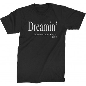 Dreamin Martin Luther King Quote T-Shirt