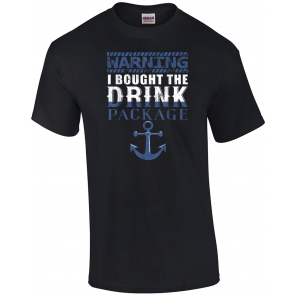 Warning I Bought The Drink Package Caribbean Cruise T-Shirt