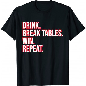 Drink. Break Tables. Win. Repeat. Buffalo Football Fan T-Shirt