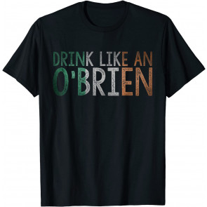 Drink Like An OBrien Irish Surname T-Shirt