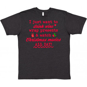 Drink Wine Wrap Presents And Watch Christmas Movies T-Shirt