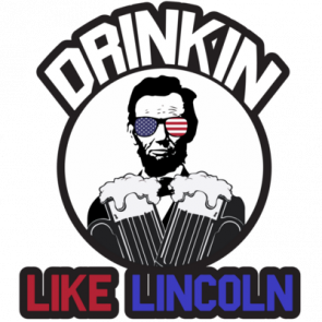Drinkin Like Lincoln  Funny Drinking Tshirt