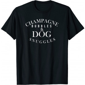Drinking And Adulting Champagne Bubbles & Dog Snuggles T-Shirt