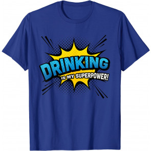 Drinking Is My Superpower - Comic Book Style T-Shirt
