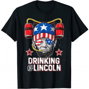Drinking Like Lincoln 4th Of July Men Women Abraham Merica T-Shirt