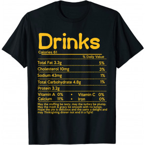 Drinks Nutrition Facts Gifts Thanksgiving Christmas Food T-Shirt