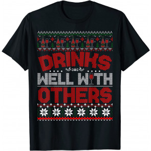 Drinks Well With Others Drinking Christmas Ugly  T-Shirt