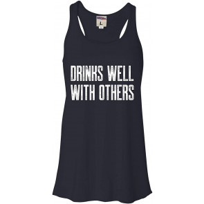 Drinks Well With Others T-Shirt