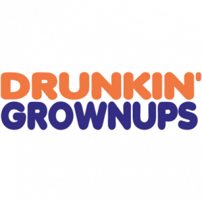 Drunkin Grownups  Parody Tshirt  T-Shirt