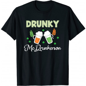 Drunky McDrunkenson Drunk Irishman St. Pattty's Drinking T-Shirt