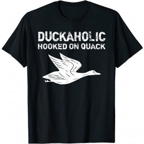 Duckaholic Hooked On Quack T-Shirt