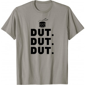 Dut. Dut. Dut. T-Shirt
