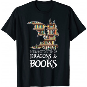 Easily Distracted By Dragons And Books Dragon T-Shirt