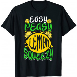 Easy Peasy Lemon Squeezy T-Shirt