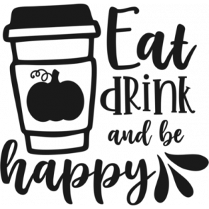 Eat Drink And Be Happy T-Shirt