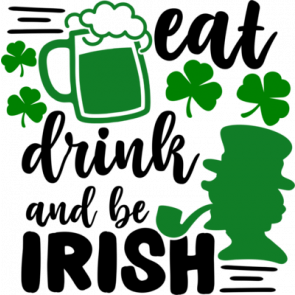 Eat Drink And Be Irish T-Shirt