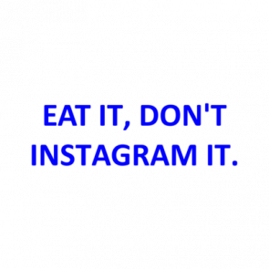 Eat It Dont Instagram It Shirt
