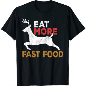 Eat More Fast Food T-Shirt