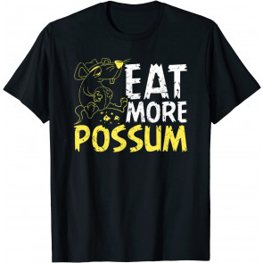 Eat More Possum T-Shirt
