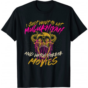 Eat Mulukhiyah And Watch Horror Movies Comfort Food Molokhia T-Shirt
