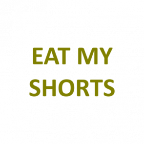 Eat My Shorts Shirt