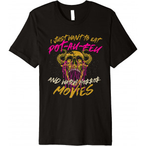Eat Pot-Au-Feu And Watch Horror Movies Comfort Food T-Shirt