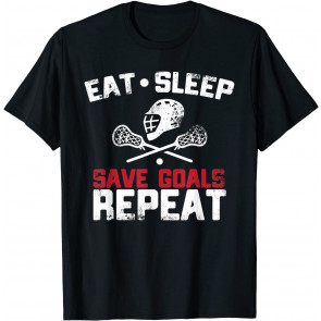 Eat Sleep Save Goals Repeat - Lacrosse Goalie  T-Shirt