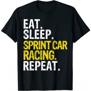 Eat Sleep Sprint Car Racing Repeat Gift T-Shirt