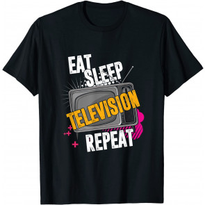 Eat Sleep Television Repeat Watch Watching TV Gift T-Shirt