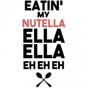Eatin My Nutella Ella Ella Eh Eh Eh  Rihanna Umbrella Parody Tshirt  T-Shirt