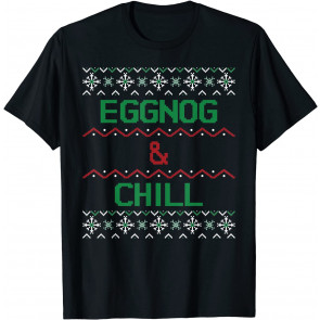 Eggnog & Chill T-Shirt