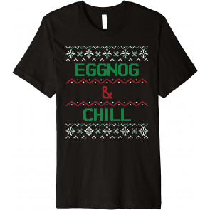 Eggnog & Chill T-Shirt