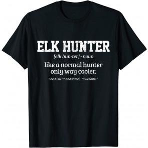 Elk Hunter Gift T-Shirt